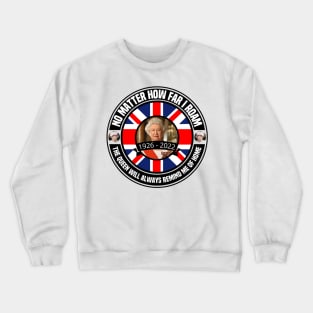 Queen Elizabeth is England and will always remind me of Home Crewneck Sweatshirt